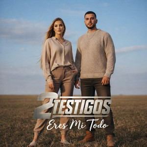 Eres Mi Todo by 2 Testigos