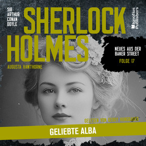 Kapitel 26 - Sherlock Holmes: Geliebte Alba (Neues aus der Baker Street, Folge 17) by Sherlock Holmes - Neues aus der Baker Street, Sherlock Holmes, Arthur Conan Doyle, Audio Media Digital Hörbücher