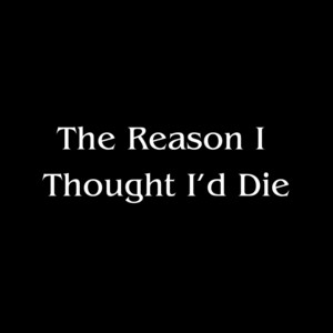 The Reason Why I Thought I'd Die (Piano Version) by Piano ZeroL