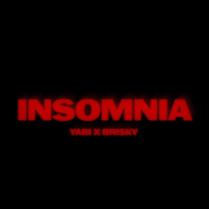 INSOMNIA by YABI The G.O.A.T, Brisky