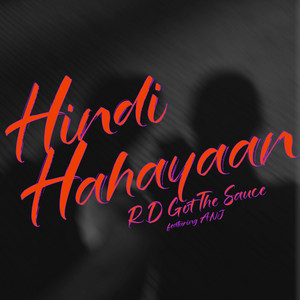Hindi Hahayaan by RD Got The Sauce, ANJ