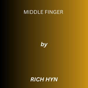 Middle Finger by RICH HYN