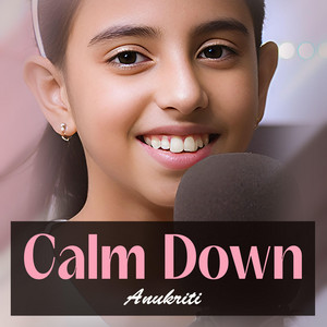 Anukriti - Calm Down