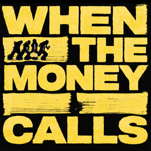 WHEN THE MONEY CALLS by K-T3