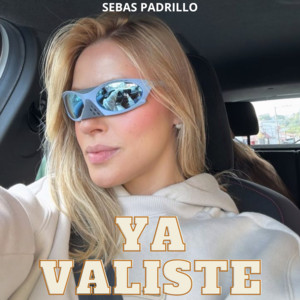 Ya valiste by Sebas Padrillo