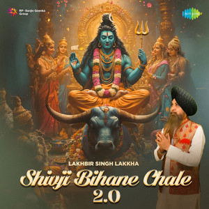 Shivji Bihane Chale 2.0 by Lakhbir Singh Lakkha