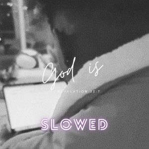 God Is (slowed + reverb) by Isaiah