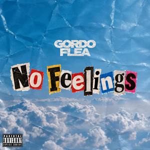 No Feelings by Gordo Flea