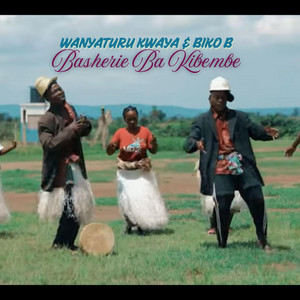 chombelva - Wanyaturu kwaya & Biko B  Basherie Ba Kibembe