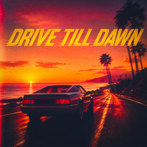Drive Till Dawn by Marlon Martinez