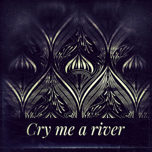 Cry Me a River by Dirk Mündelein
