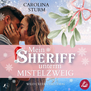 Mein Sheriff unterm Mistelzweig (Wild Creek Christmas)