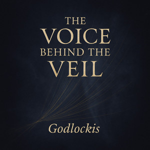 THE VOICE BEHIND THE VEIL by Godlockis