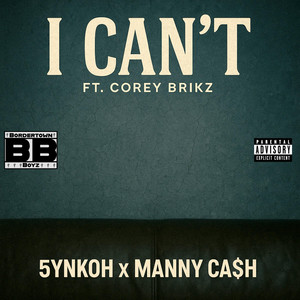 I Can't (feat. Corey Brikz)