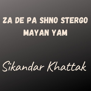 Sikandar Khattak - Za De Pa Shno Stergo Mayan Yam