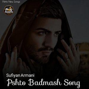 Pashto New Songs - Pashto Badmash Song Sufiyan Armani