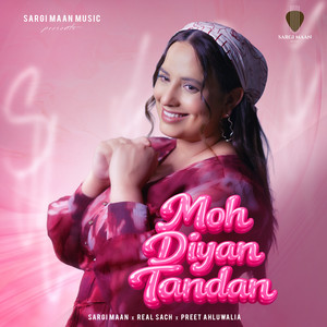 Moh Diyan Tandan by Sargi Maan, Preet Ahluwalia, Real Sach