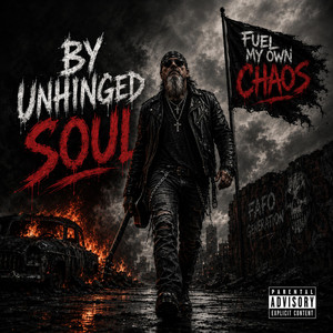 FUEL MY OWN CHAOS by UNHINGED SOUL