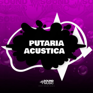 PUTARIA ACUSTICA