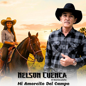 Mi Amorcito del Campo by Nelson Cuenca El Mantecaleño