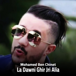 La Dawni Ghir Jri Alia by Mohamed Ben Chinet
