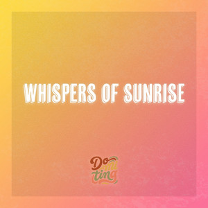 Whispers of Sunrise by Do mi ting