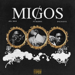 MIGOS by Fynkidda, Dnz.nueve, Jck_dws