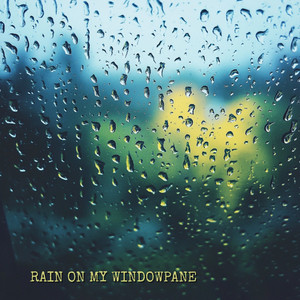 Rain on My Windowpane by Ava Lennox