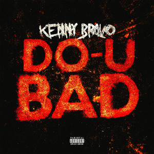 Do U Bad by Kenny Bravo