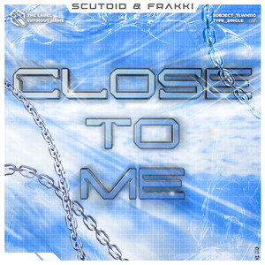 Close To Me by Frakki, Scutoid
