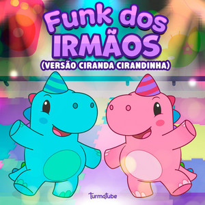 Funk dos Irmãos - Versão Ciranda Cirandinha by TurmaTube