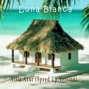 Villa Azur (Speed Up Version) by Luna Blanca