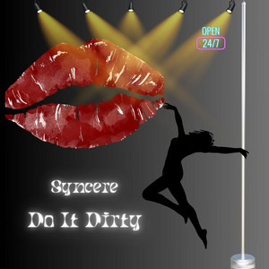 Do It Dirty by Syncere Da Illest