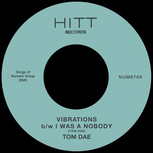 Tom Dae — Vibrations b/w I Was A Nobody (2026)