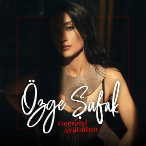 Özge Şafak - Geçmişi Araladım