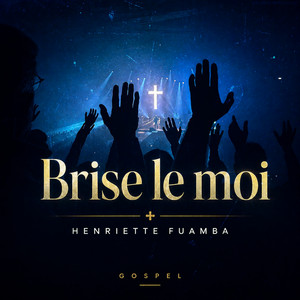 Brise le moi by Henriette Fuamba