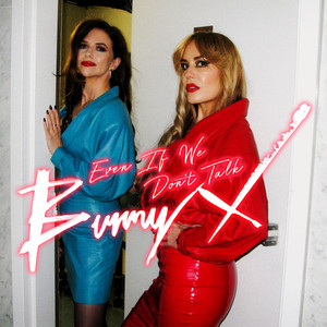 Even If We Don't Talk by Bunny X