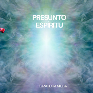 Presunto Espíritu by Lamocha Mola