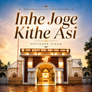 Inhe Joge Kithe Asi by Pupinder Singh