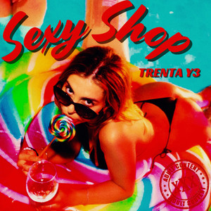TRENTA Y3 - Sexy Shop