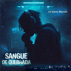 Sangue de Quebrada by Lil Dann Oficiall