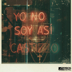 Yo No Soy Así by Castizzo