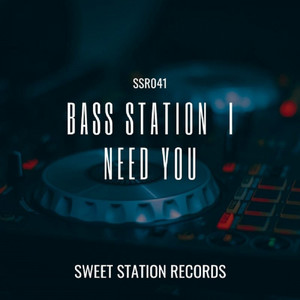 Bass Station - I Need You