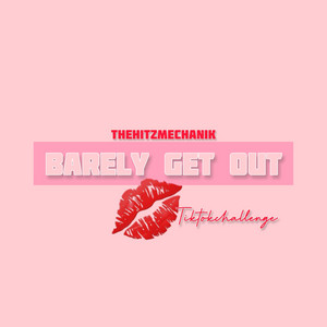 The Hitz Mechanik - Barely Get Out Tiktok Challenge
