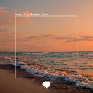 Imaginary Waves by Morning Haze