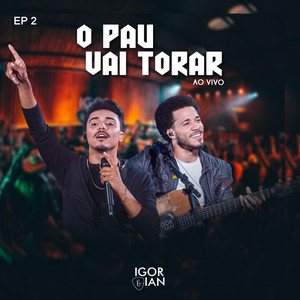 O Pau Vai Torar (Ao Vivo EP 2) [Ao vivo]
