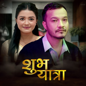 Roshan Singh & Rojina Basnet - Shubha Yatra
