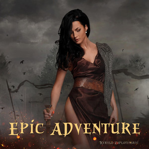 Kyrylo Zaplotynskyi — Epic Adventure