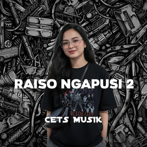 Raiso Ngapusi 2 - Remix by CETS MUSIK