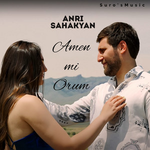 Anri Sahakyan - Amen mi Orum